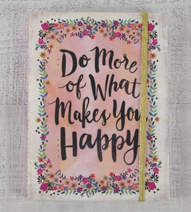 Journal - Do More Of What Makes You Happy