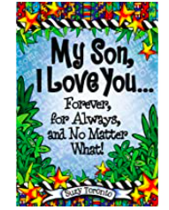 My Son, I Love You... Forever, for Always, and No Matter What! Hardcover Gift Book