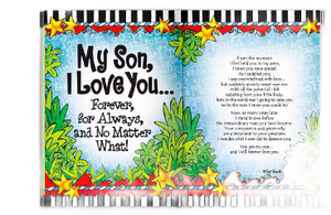 My Son, I Love You... Forever, for Always, and No Matter What! Hardcover Gift Book